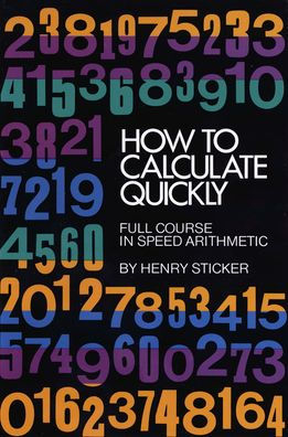 How to Calculate Quickly: Full Course in Speed Arithmetic