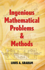 Title: Ingenious Mathematical Problems and Methods, Author: Louis A. Graham