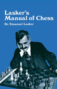 Title: Lasker's Manual of Chess, Author: Emanuel Lasker