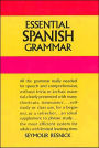 Essential Spanish Grammar: All The Grammar Really Needed For Speech And Comprehension