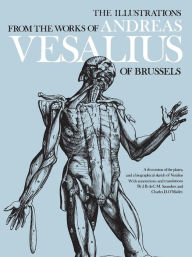 Title: The Illustrations from the Works of Andreas Vesalius of Brussels, Author: J. B. Saunders