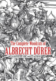 Title: The Complete Woodcuts of Albrecht Dürer, Author: Albrecht Dürer