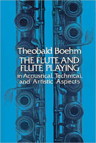 Title: The Flute and Flute Playing, Author: Theobald Boehm