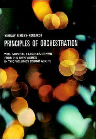 Title: Principles of Orchestration: With Musical Examples Drawn from His Own Works, Author: Nikolai Rimsky-Korsakov