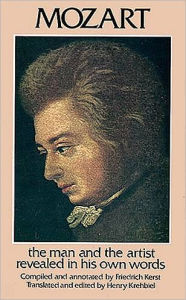 Title: Mozart: The Man and the Artist As Revealed in His Own Words, Author: Friedrich Kerst