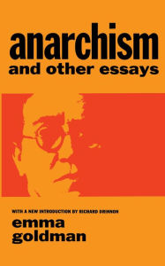 Title: Anarchism and Other Essays, Author: Emma Goldman