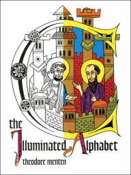 Title: The Illuminated Alphabet, Author: Theodore Menten