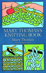 Title: Mary Thomas's Knitting Book, Author: Mary Thomas