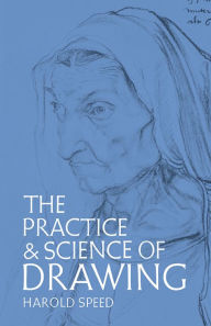 Title: The Practice and Science of Drawing, Author: Harold Speed