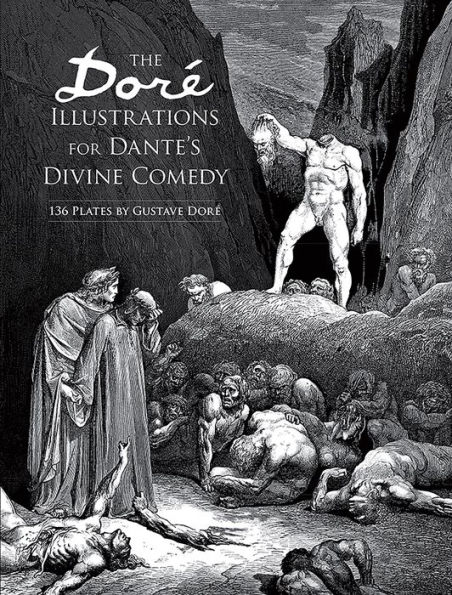 The Doré Illustrations for Dante's Divine Comedy: 136 Plates