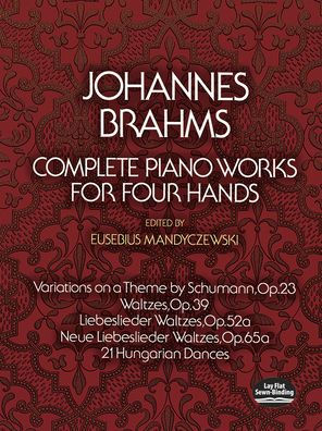 Complete Piano Works for Four Hands: (Sheet Music)