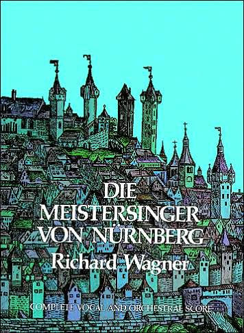 Die Meistersinger von Nurnberg in Full Score