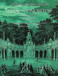 Title: Piano Concertos, Nos. 23-27: in Full Score with Mozart's Cadenzas for Nos. 23 and 27 and the Concert Rondo in D: (Sheet Music), Author: Wolfgang Amadeus Mozart