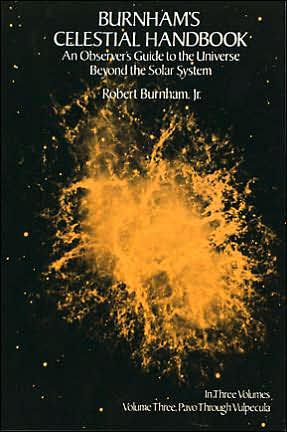 Burnham's Celestial Handbook, Volume Three: An Observer's Guide to the Universe Beyond the Solar System