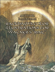 Title: Rackham's Color Illustrations for Wagner's 