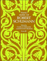 Title: Piano Music of Robert Schumann, Series III, Author: Clara Schumann