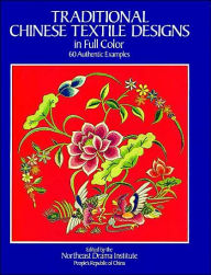 Title: Traditional Chinese Textile Designs in Full Color, Author: Northeast Drama Institute