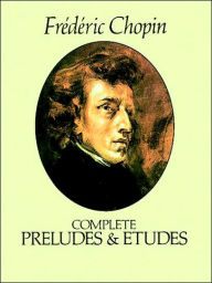 Title: Complete Preludes and Etudes, Author: Frédéric Chopin