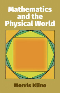 Title: Mathematics and the Physical World, Author: Morris Kline