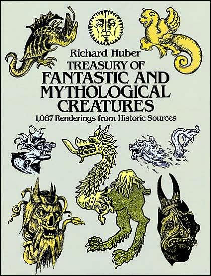 Treasury of Fantastic and Mythological Creatures: 1,087 Renderings from Historic Sources