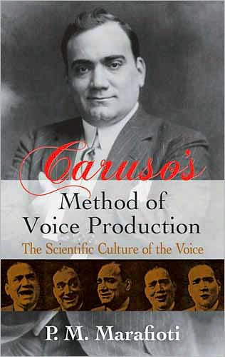 Caruso's Method of Voice Production: The Scientific Culture of the Voice