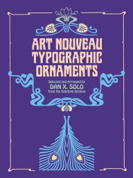 Title: Art Nouveau Typographic Ornaments, Author: Dan X. Solo