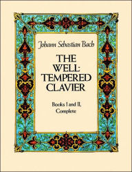 Title: The Well-Tempered Clavier: Books I and II, Complete, Author: Johann Sebastian Bach