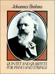 Title: Quintet and Quartets for Piano and Strings: (Sheet Music), Author: Johannes Brahms