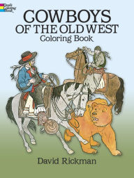 Title: Cowboys of the Old West Coloring Book, Author: David Rickman