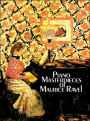 Piano Masterpieces of Maurice Ravel: (Sheet Music)