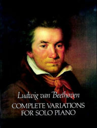 Title: Complete Variations for Solo Piano: (Sheet Music), Author: Ludwig van Beethoven