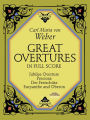 Great Overtures in Full Score: Jubilee Overture, Preciosa, Der Freischutz, Euryanthe and Oberon: (Sheet Music)