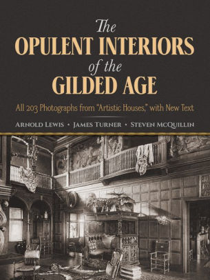 The Opulent Interiors Of The Gilded Age All 203