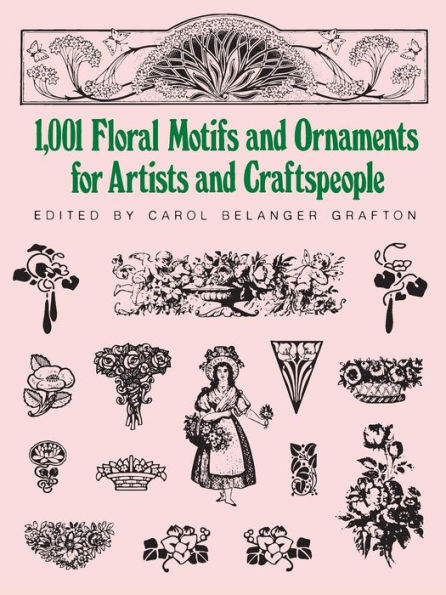 1001 Floral Motifs and Ornaments for Artists Craftspeople
