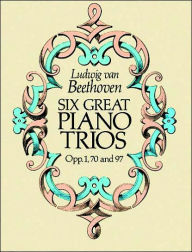 Title: Six Great Piano Trios in Full Score, Author: Ludwig van Beethoven