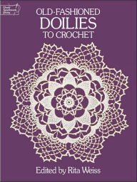 Title: Old-Fashioned Doilies to Crochet, Author: Rita Weiss