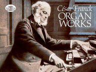 Title: Organ Works, Author: C sar Franck