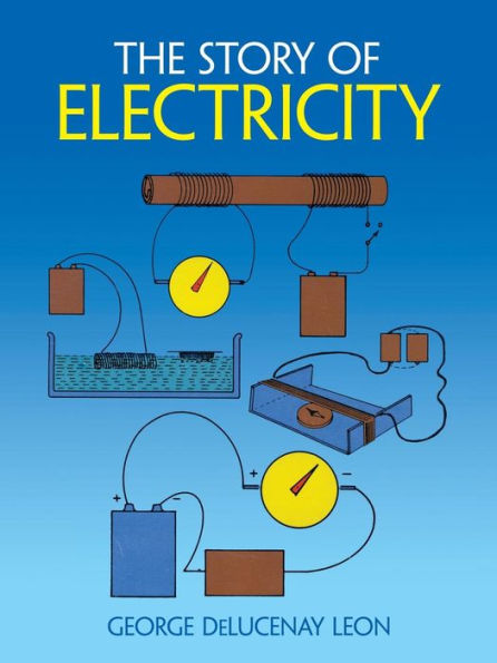 The Story of Electricity: With 20 Easy-to-Perform Experiments