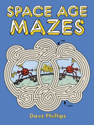 Title: Space Age Mazes, Author: Dave Phillips