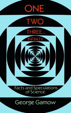 One Two Three . Infinity: Facts and Speculations of Science