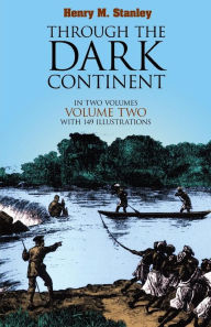 Title: Through the Dark Continent, Vol. 2, Author: Henry M. Stanley