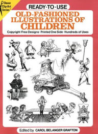 Title: Ready-to-Use Old-Fashioned Illustrations of Children, Author: Carol Belanger Grafton