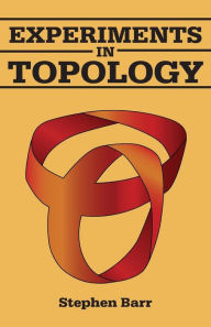Title: Experiments in Topology, Author: Stephen Barr