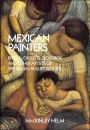 Mexican Painters: Rivera, Orozco, Siqueiros, and Other Artists of the Social Realist School