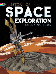 Title: History of Space Exploration Coloring Book, Author: Bruce LaFontaine