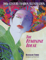 Title: 20th-Century Fashion Illustration: The Feminine Ideal, Author: Rosemary Torre