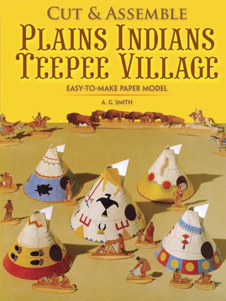 Cut & Assemble Plains Indians Teepee Village