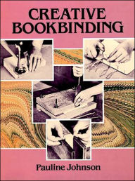 Title: Creative Bookbinding, Author: Pauline Johnson