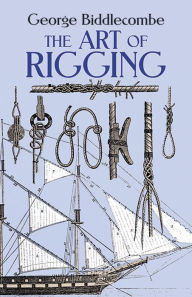 Title: The Art of Rigging, Author: George Biddlecombe