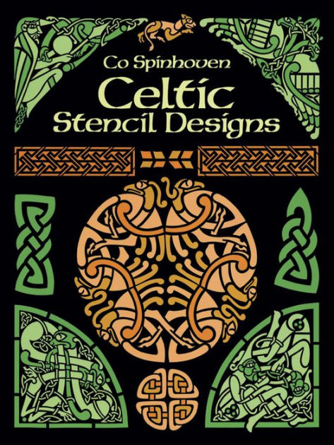 Celtic Stencil Designs by Co Spinhoven, Paperback | Barnes & Noble®